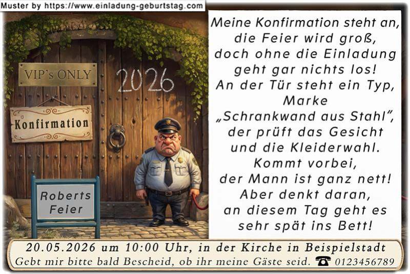 Die lustige Einladung zur Konfirmation mit dem Türsteher. An der Tür steht ein Typ, Marke 'Schrankwand aus Stahl', der prüft das Gesicht und die Kleiderwahl.
